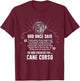 God Once Said Cane Corso Dog Gift Women T-Shirt - T-Shirt | Maroon