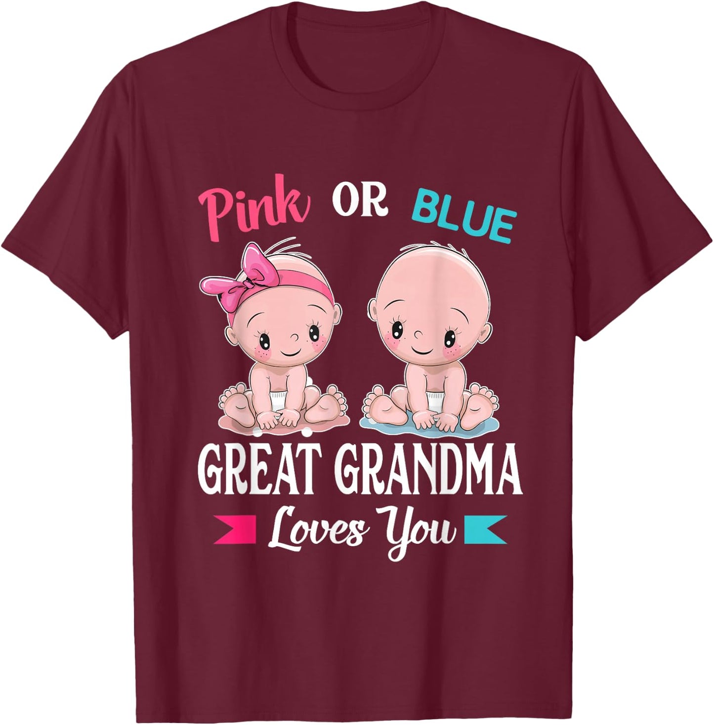 Pink or Blue Great Grandma Loves You T-Shirt - T-Shirt | Maroon