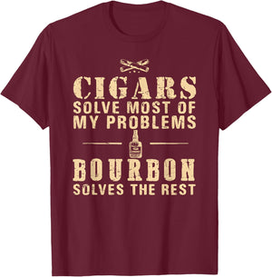Cigars Solve Most of My Problems Bourbon Lovers T-Shirt - T-Shirt | Maroon