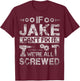 If Jake Can't Fix it We're All Screwed Funny Fathers Gift T-Shirt - T-Shirt | Maroon