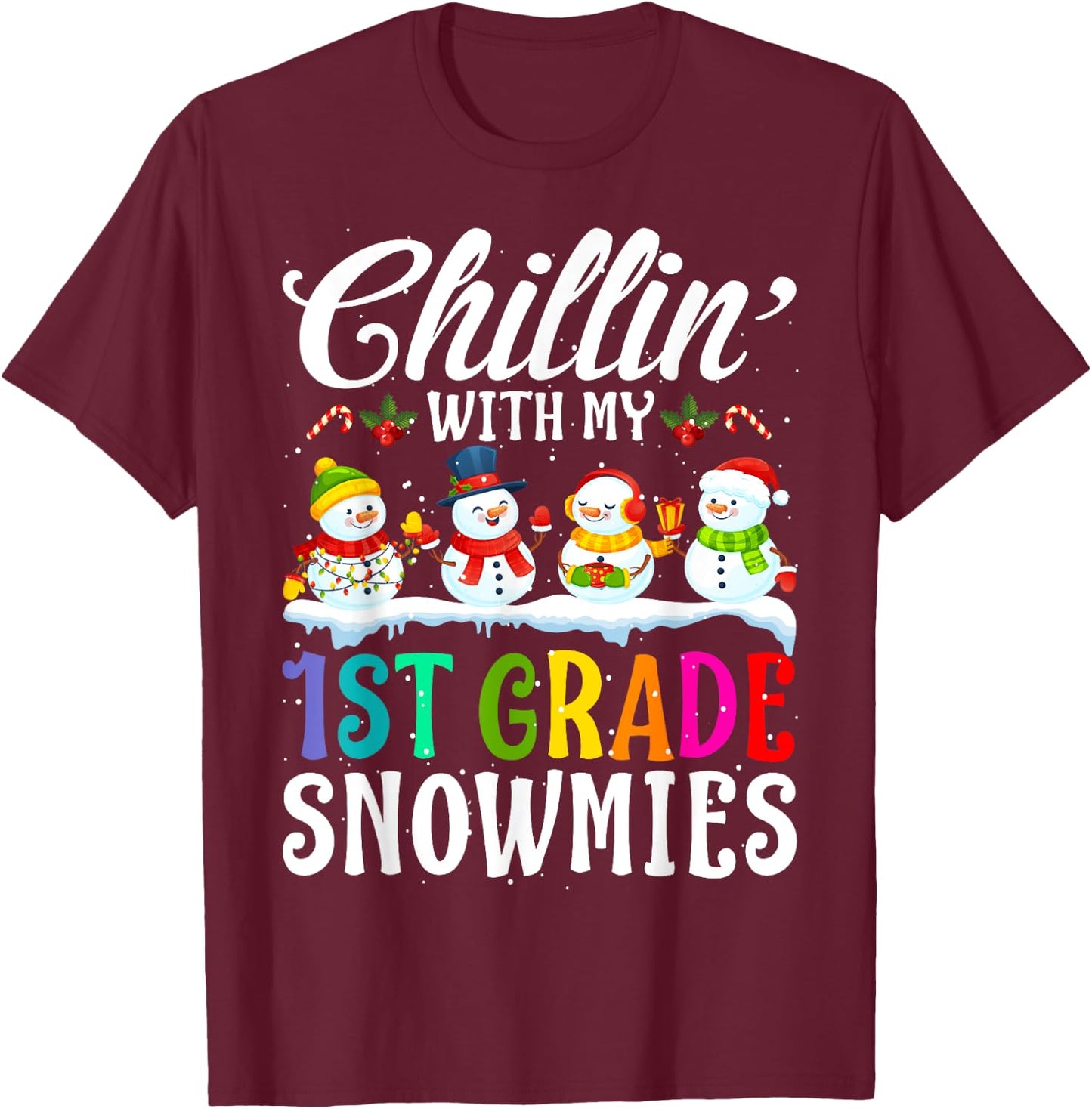 Chillin' With My 1st Grade Snowmies Teacher Xmas Gifts Women Kids T-Shirt - T-Shirt | Maroon
