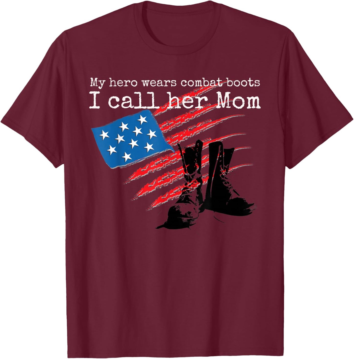 My Hero Wears Combat Boots I Call her Mom T-Shirt - T-Shirt | Maroon