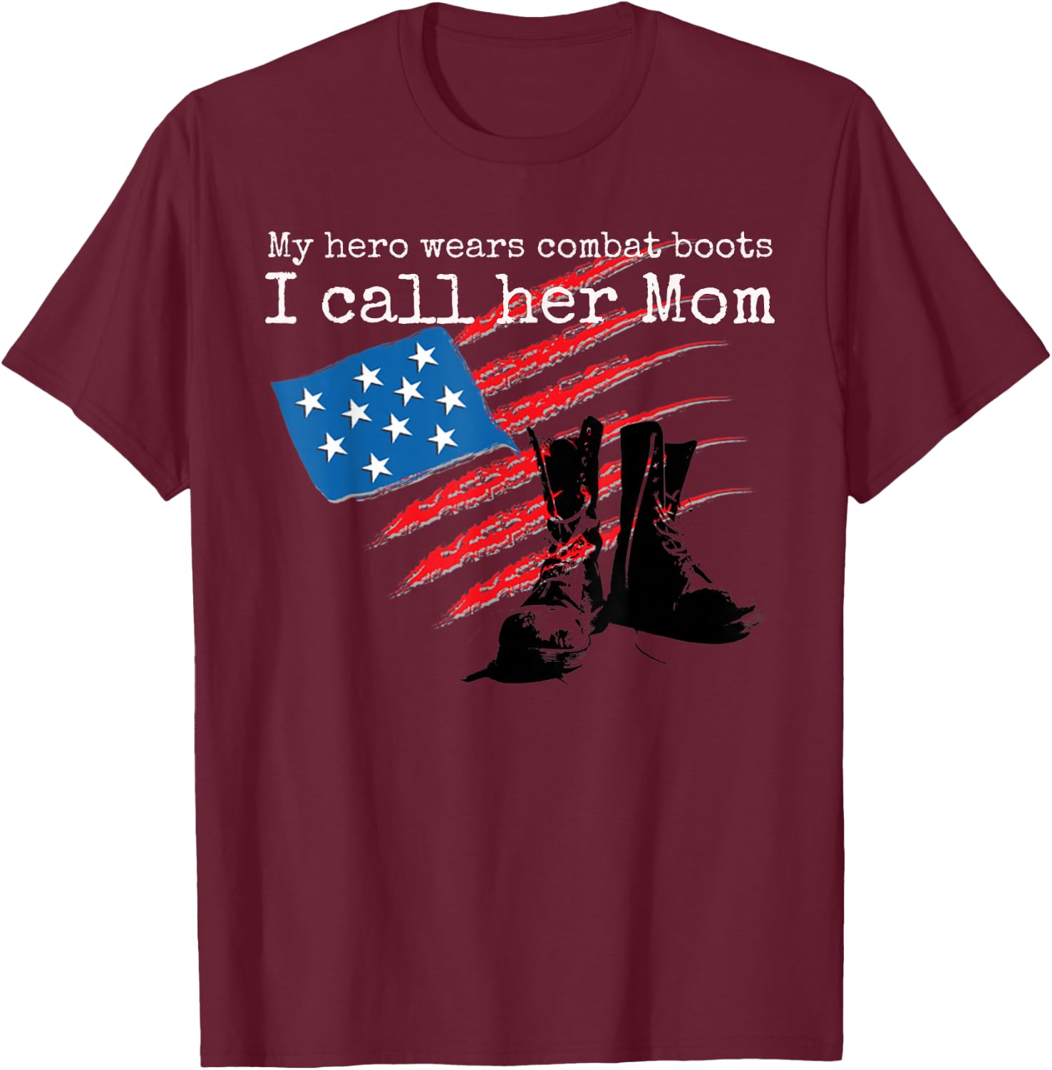 My Hero Wears Combat Boots I Call her Mom T-Shirt - T-Shirt | Maroon