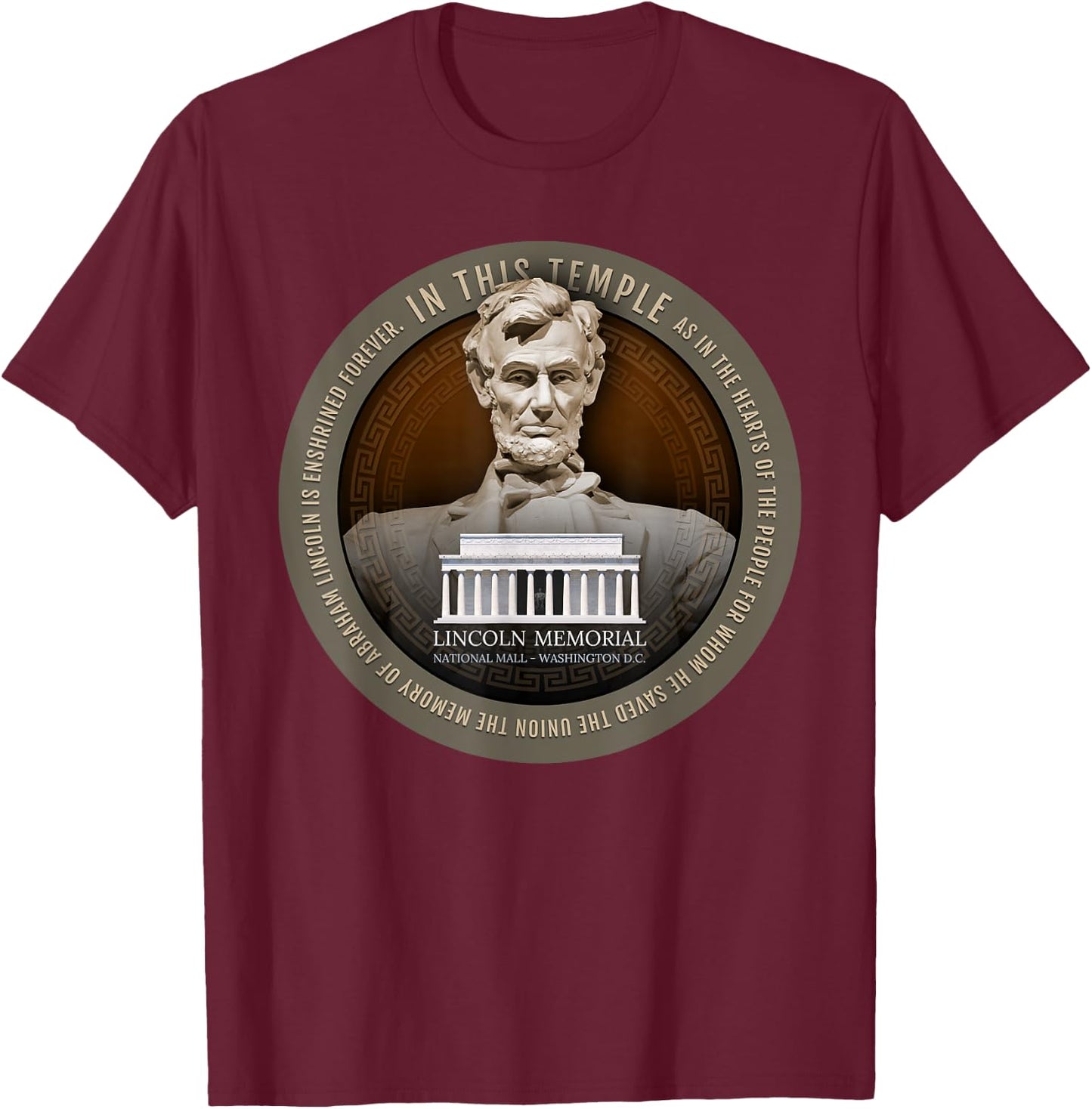 Abraham Abe Lincoln Memorial National Mall Washington D.C. T-Shirt - T-Shirt | Maroon