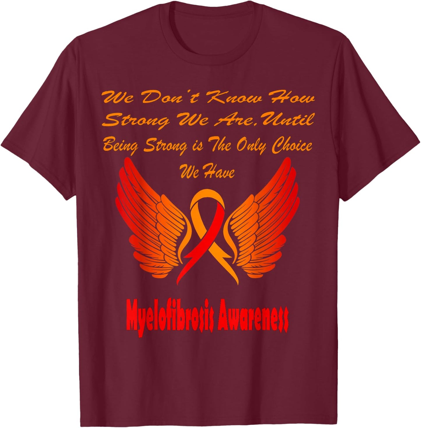Myelofibrosis Awareness T-Shirt - T-Shirt | Maroon