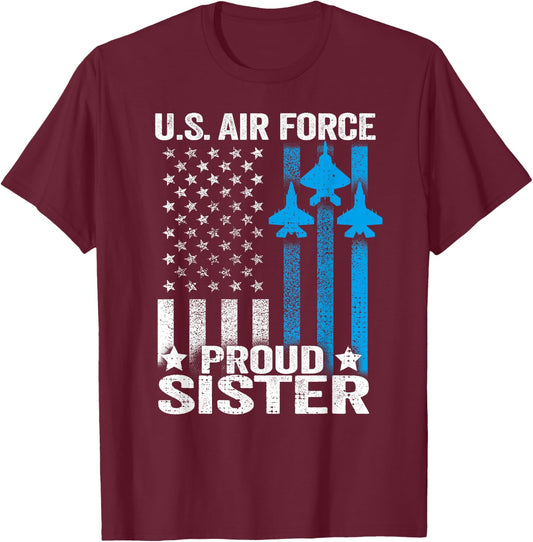 Proud Sister US Air Force Shirt - USAF T-Shirt - T-Shirt | Maroon