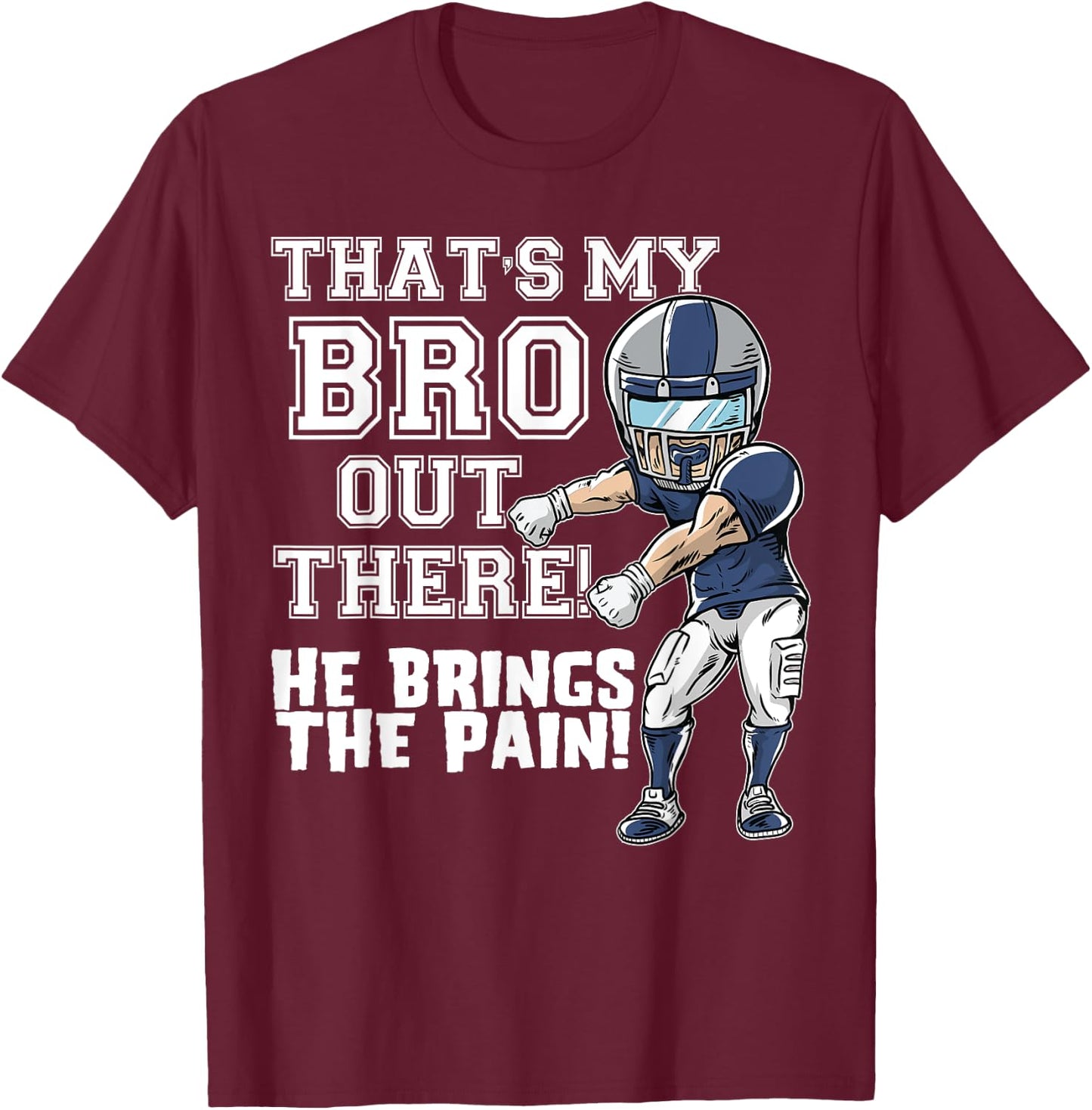 That's My Bro Out There Grey Football Brother Sister T-Shirt - T-Shirt | Maroon