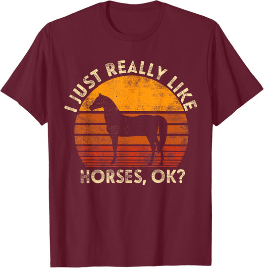 I Just Really Like Horse Horseback Riding Equestrian T-Shirt - T-Shirt | Maroon