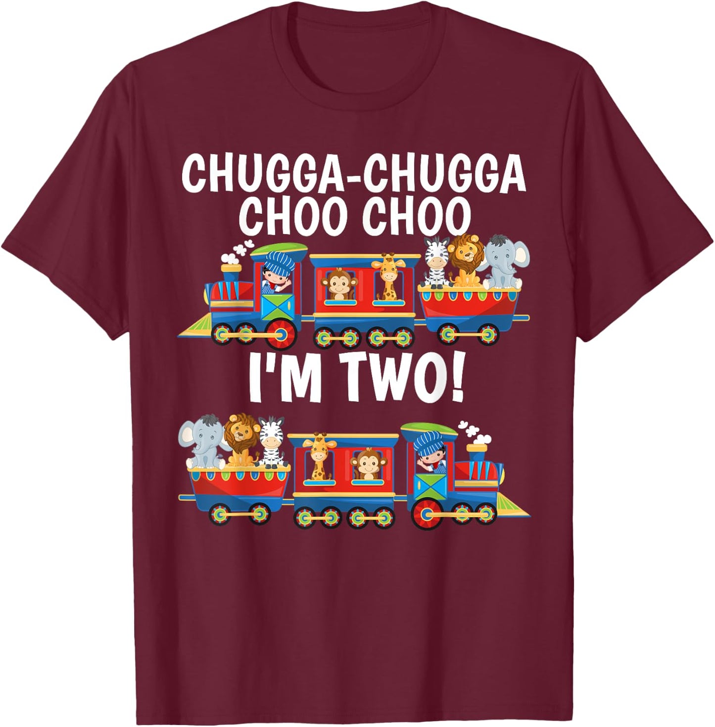 Chugga Chugga Choo Choo I'm 2 Trains Birthday For Toddlers T-Shirt - T-Shirt | Maroon