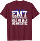 EMT Funny Pun Sarcastic Joke for First Responders Paramedics T-Shirt - T-Shirt | Maroon