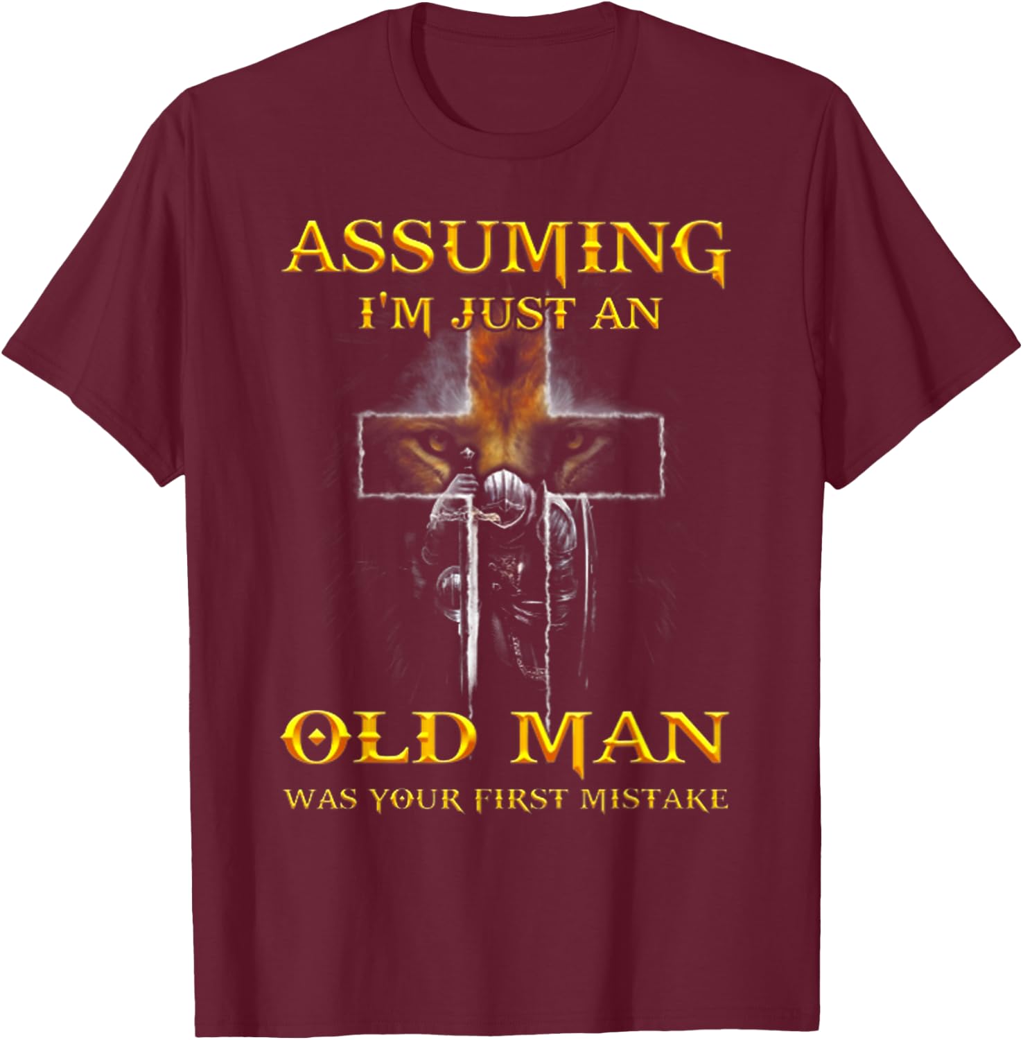 Assuming I'm Just An Old Man Was Your First Mistake T Shirt T-Shirt - T-Shirt | Maroon