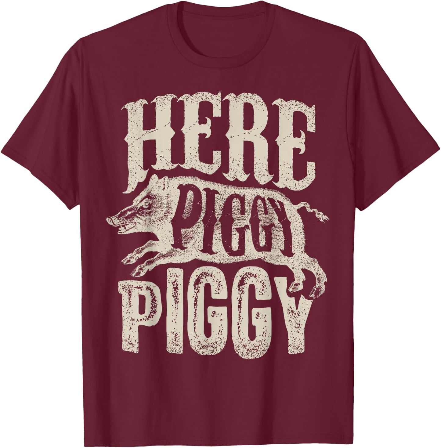Here Piggy Piggy T shirt Boar Hunting Vintage Pig Hog Hunter T-Shirt - T-Shirt | Maroon