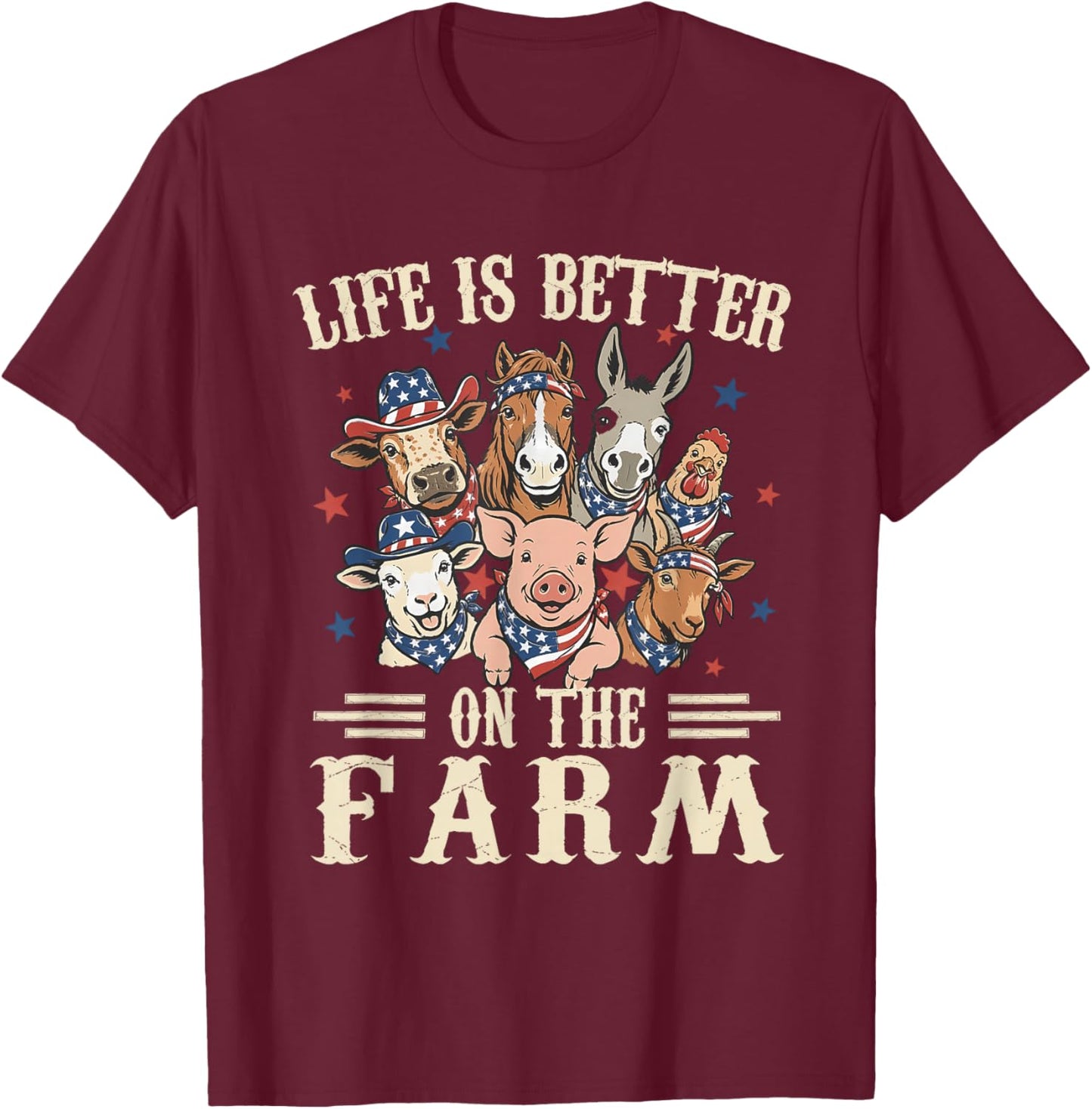 Life is Better on The Farm 4th of July Patriotic Animals T-Shirt - T-Shirt | Maroon