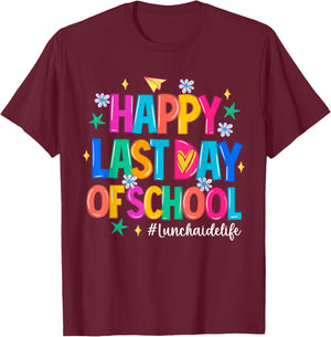 Happy Last Day of School Lunch Aide Life Funny T-Shirt - T-Shirt | Maroon