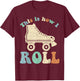 70's This Is How I Roll Vintage Retro Roller Skates Shirt T-Shirt - T-Shirt | Maroon
