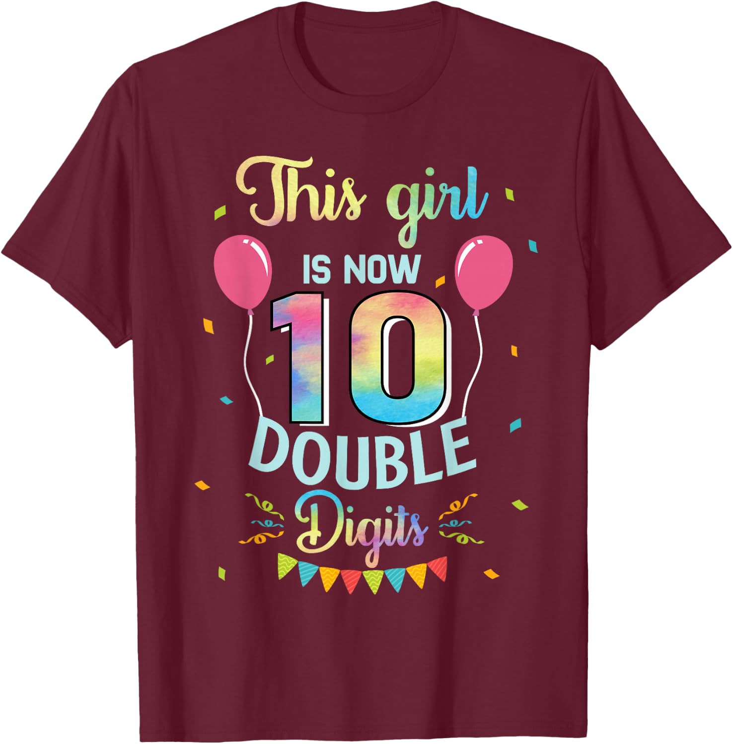 This Girl Is Now 10 Double Digits Shirt 10th Birthday Gifts T-Shirt - T-Shirt | Maroon