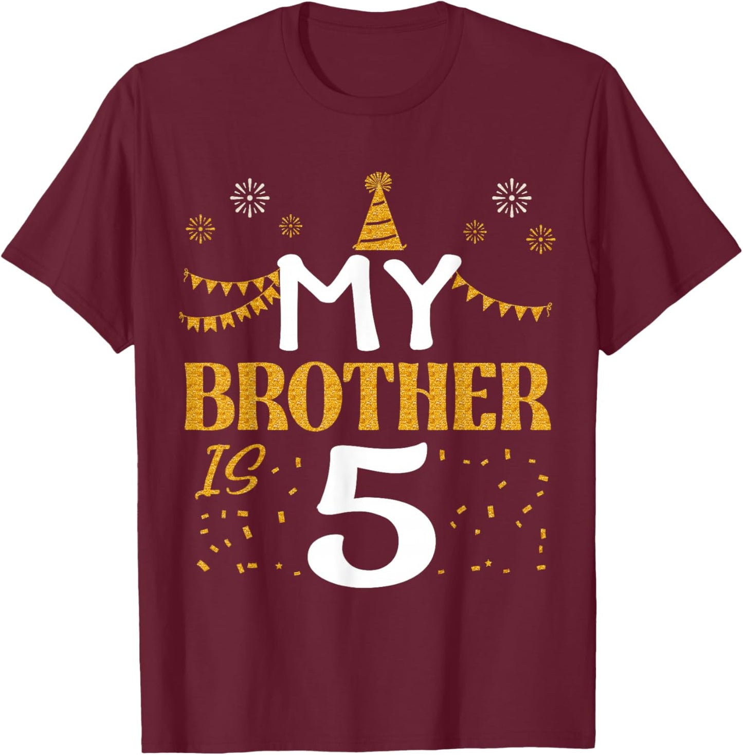 My Brother Is 5 5th Birthday 2020 5 Years Old Brother T-Shirt - T-Shirt | Maroon
