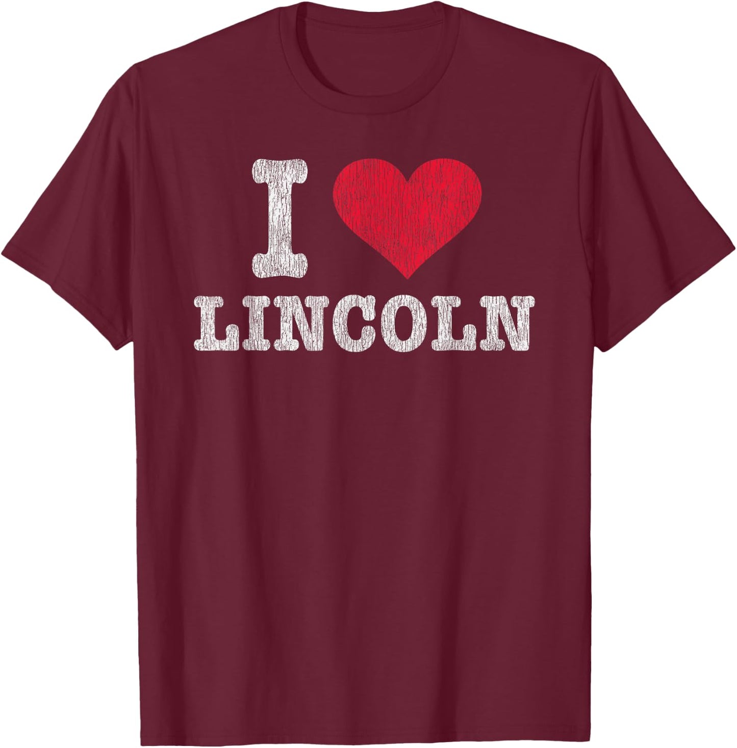 Distressed Retro I Love Lincoln Souvenir Gift T-Shirt - T-Shirt | Maroon