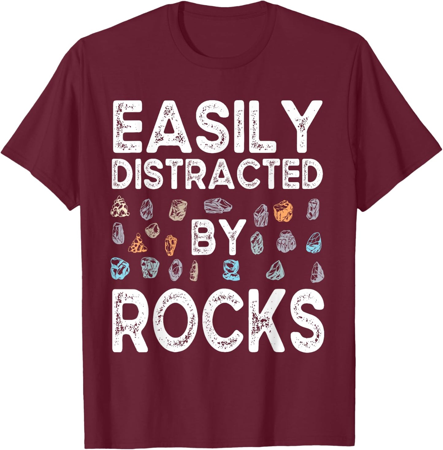 Easily Distracted By Rock Funny Vintage Rock Collector T-Shirt - T-Shirt | Maroon