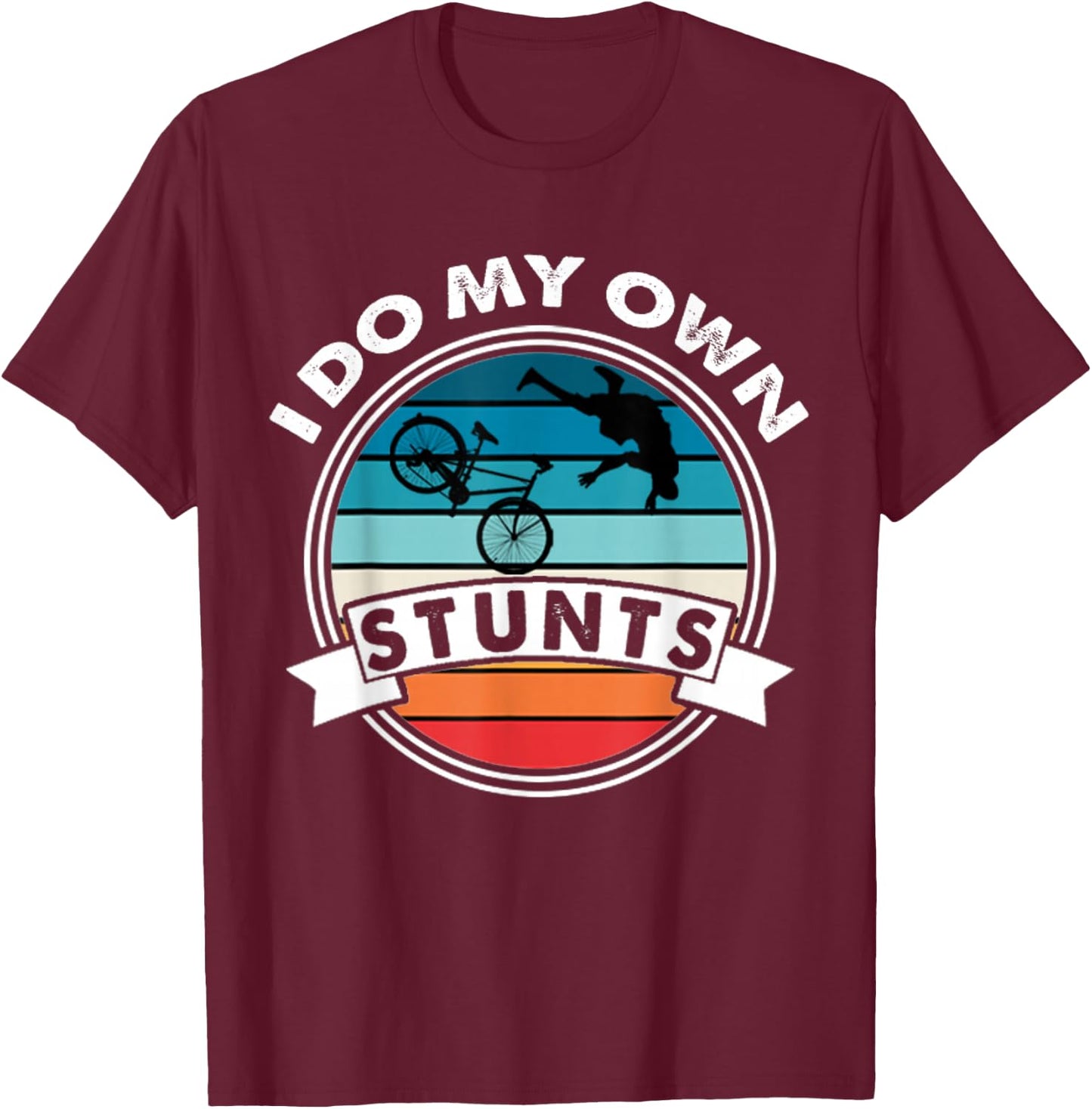 I Do My Own Stunts Mountain Bike MTB Get Well Soon Gift T-Shirt - T-Shirt | Maroon