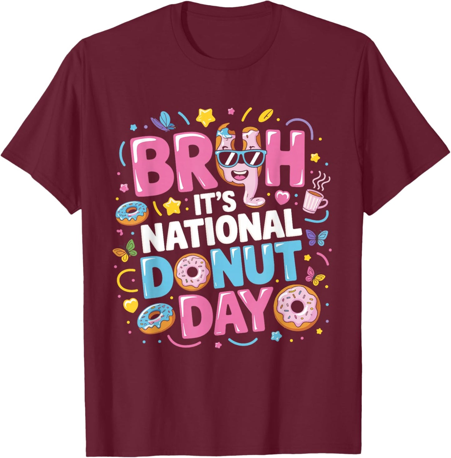 Bruh It's National Donut Day Doughnut Lovers T-Shirt - T-Shirt | Maroon