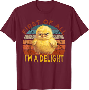 First of all I'm a Delight Sarcastic Angry Chick Lover T-Shirt - T-Shirt | Maroon