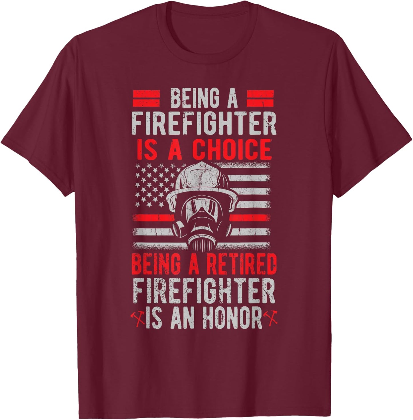 Being A Retired Firefighter Is An Honor US Flag T-Shirt - T-Shirt | Maroon
