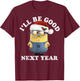 Despicable Me Minions Be Good Next Year Santa Hat T-Shirt - T-Shirt | Maroon