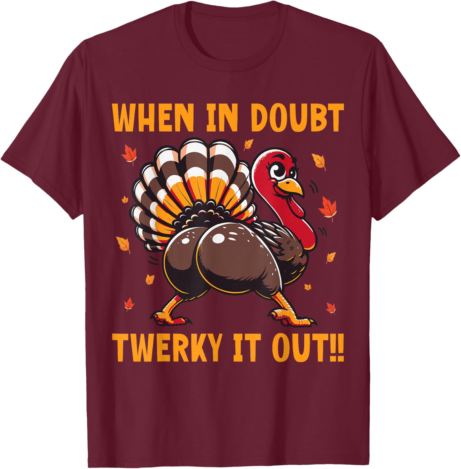 Twerky Turkey T-Shirt - T-Shirt | Maroon
