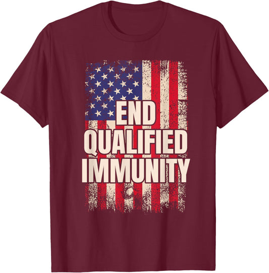 End Qualified Immunity Justice Reform Activist American Flag T-Shirt - T-Shirt | Maroon