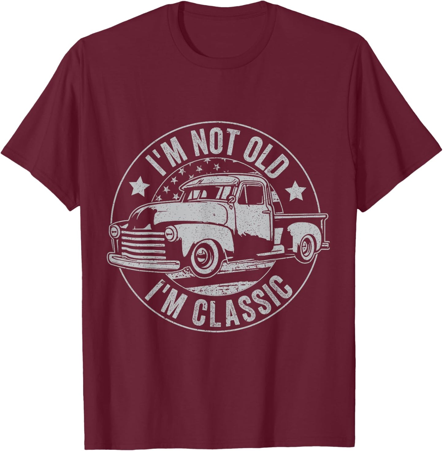 I'm Not Old I'm Classic Funny Car Vintage T-Shirt - T-Shirt | Maroon