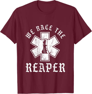 Emt, Ems And Paramedic We Race the Reaper T-Shirt - T-Shirt | Maroon