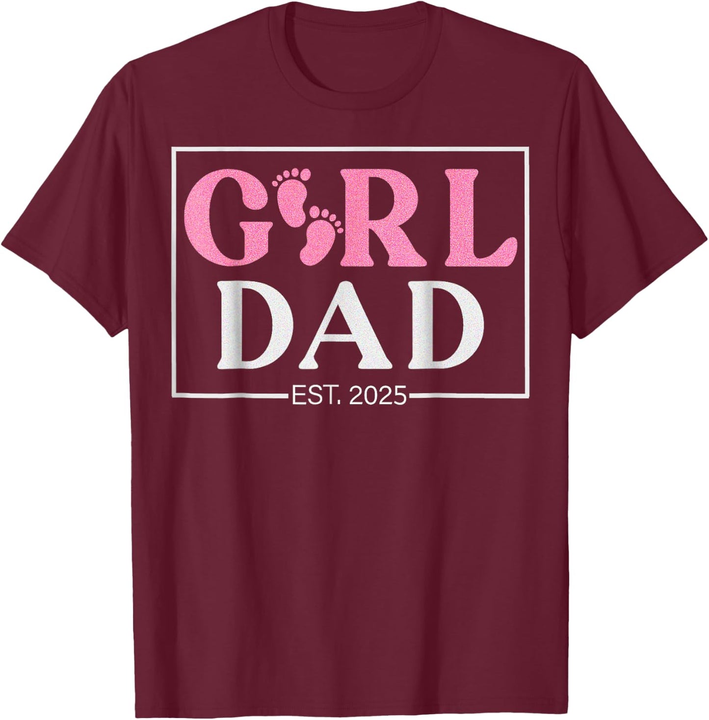 Dad Est. 2025 Logo New Dad Of Girl To Be 2025 Daddy T-Shirt - T-Shirt | Maroon