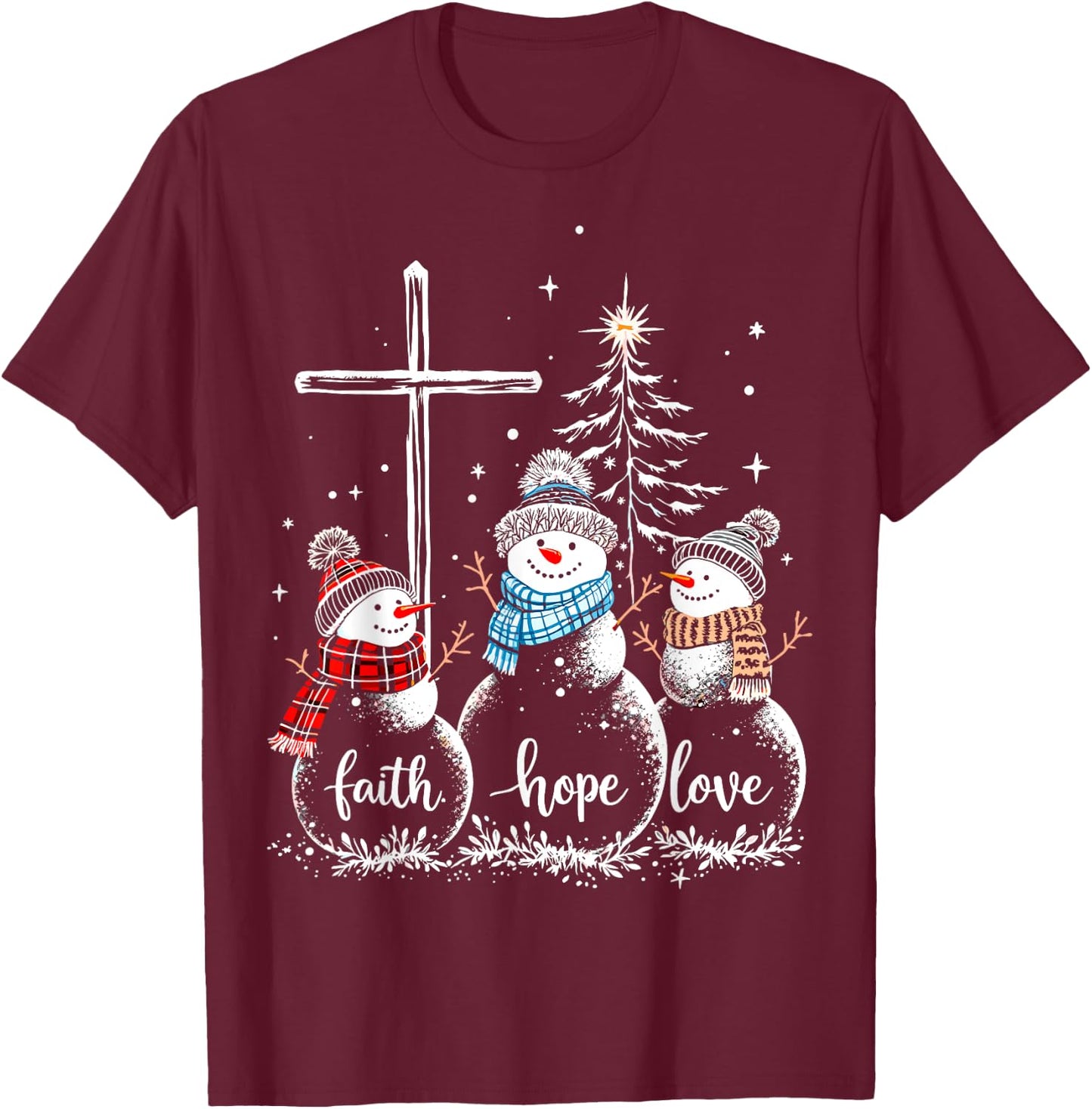 Faith Love Hope Snowmans Christmas Eve Christian Believe T-Shirt - T-Shirt | Maroon