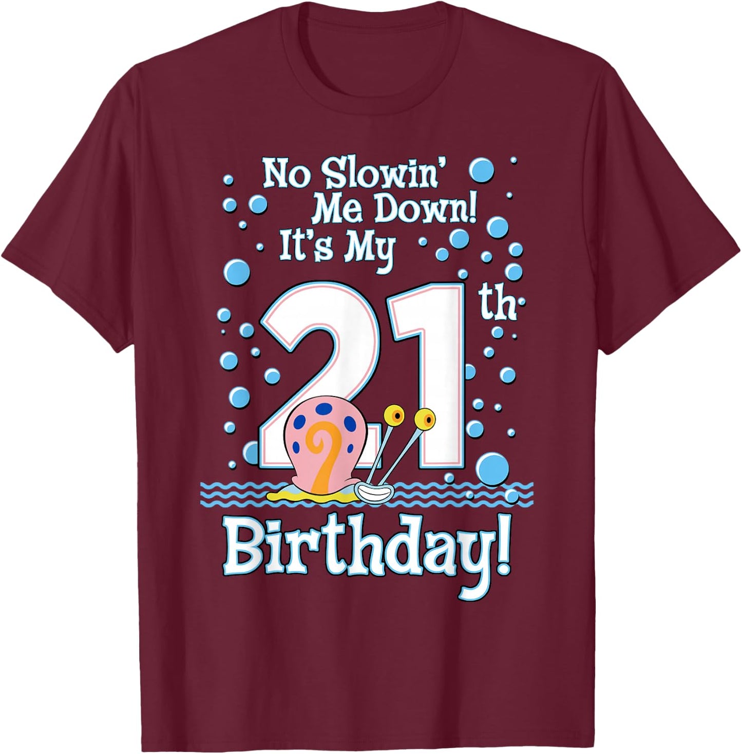 SpongeBob SquarePants Gary It's My 21st Birthday T-Shirt - T-Shirt | Maroon