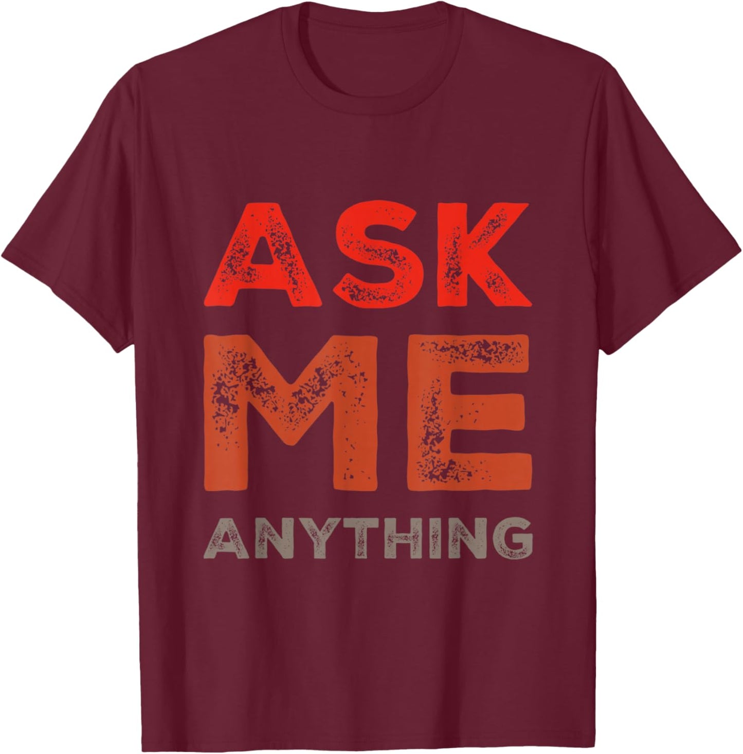 Funny Ask Me Anything Sarcastic Teacher Expert Response Quot T-Shirt - T-Shirt | Maroon