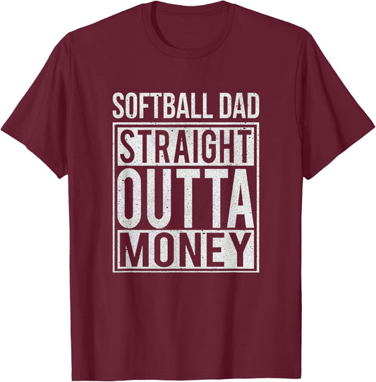 Softball Dad Straight Outta Money I Funny Pitch Gift T-Shirt - T-Shirt | Maroon