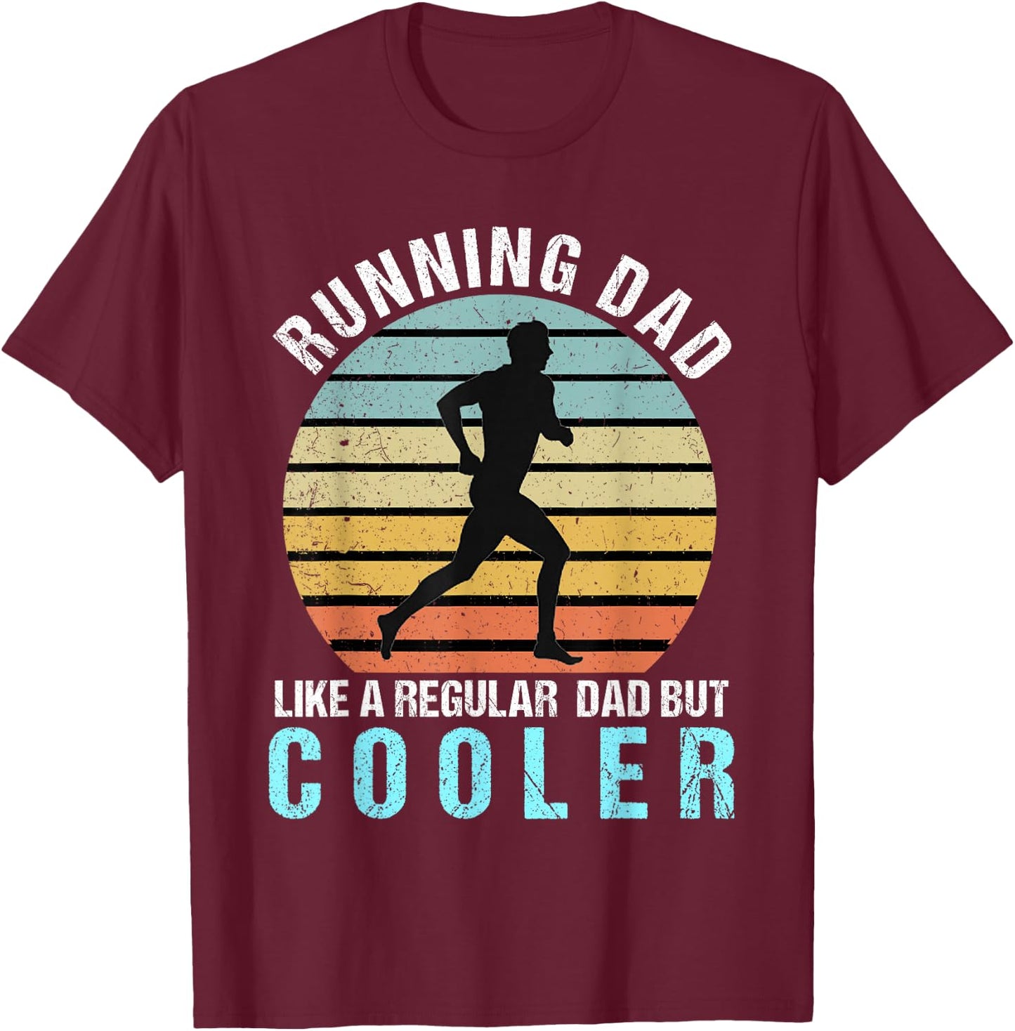 Running Dad Like A Regular Dad But Cooler Shirt Running Dad T-Shirt - T-Shirt | Maroon
