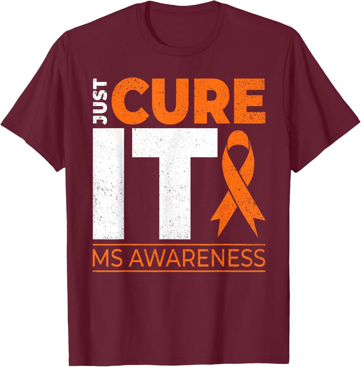 Just Cure It MS Multiple Sclerosis Awareness Ribbon T-Shirt - T-Shirt | Maroon