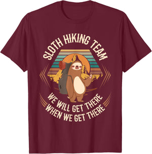 Sloth Hiking Team We Will Get There When We Get There Sloth T-Shirt - T-Shirt | Maroon
