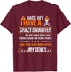 Humor Daddy Mommy Back Off I have a Crazy Daughter T-Shirt - T-Shirt | Maroon