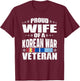 Proud Wife Of A Korean War Veteran Military Veterans Spouse T-Shirt - T-Shirt | Maroon
