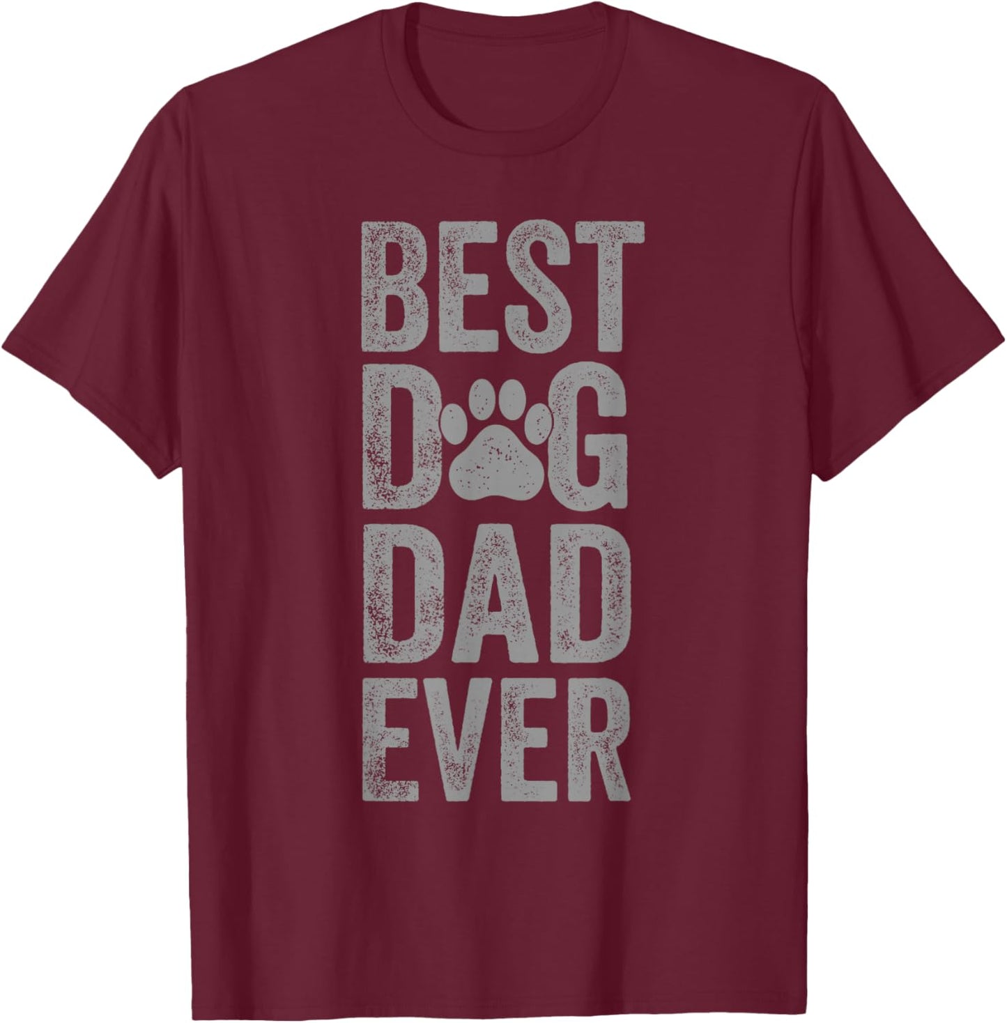Best Dog Dad Ever T-Shirt - T-Shirt | Maroon