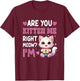 are You Kitten Me Right Meow I’M 1 Birthday Cat Cute Kitty T-Shirt - T-Shirt | Maroon