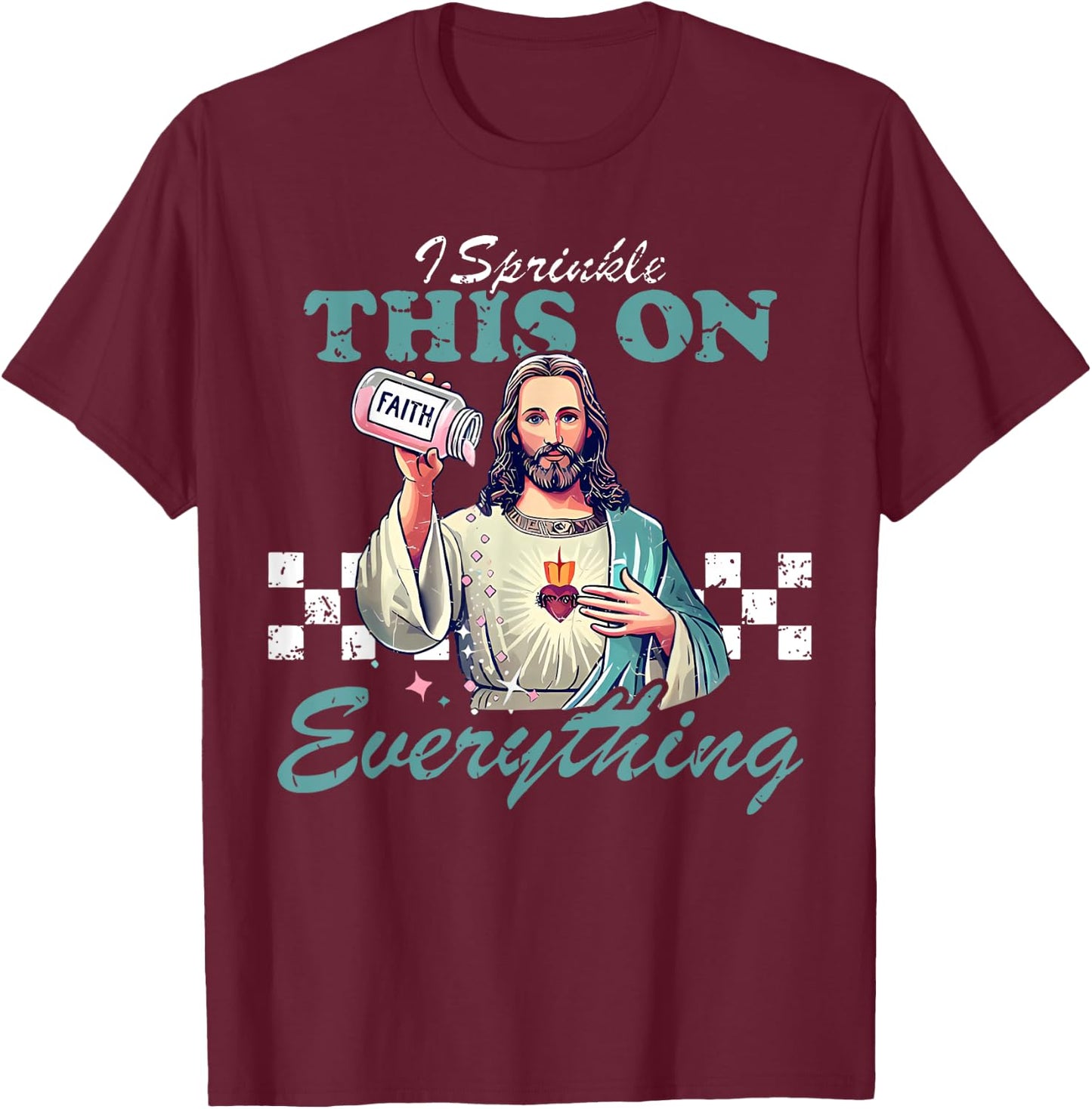 Retro Jesus Sprinkle Faith On Everything Christian Religious T-Shirt - T-Shirt | Maroon