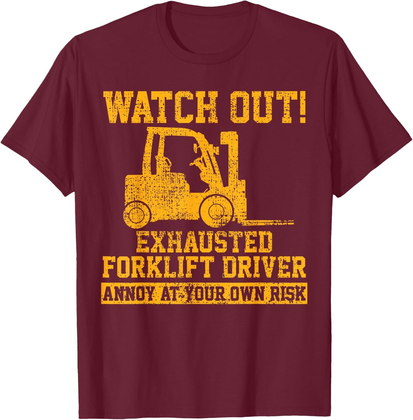 Forklift Driver Watch Out Gift Vintage T-Shirt - T-Shirt | Maroon