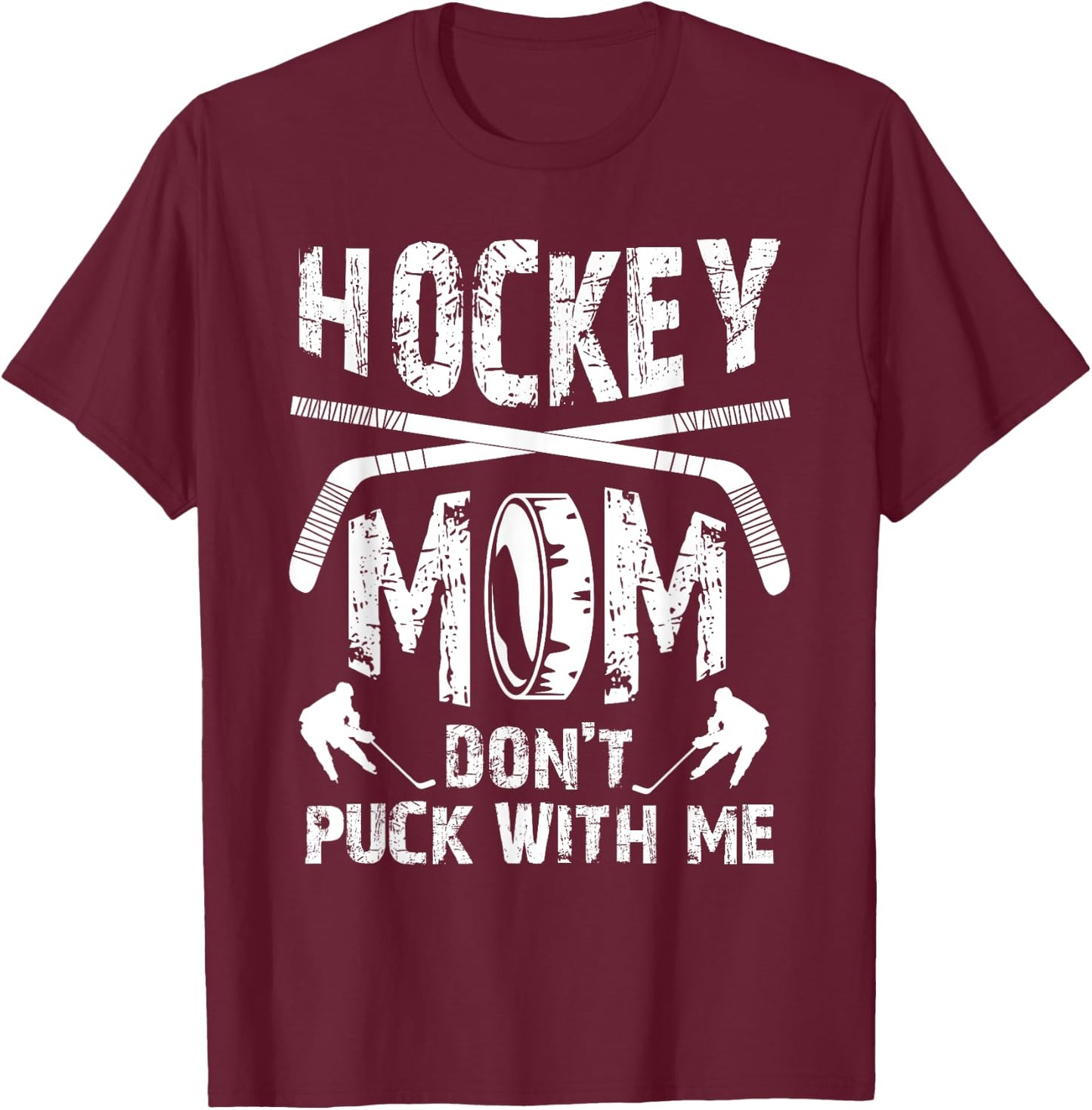 Hockey Mom Don't Puck With Me Ice Hockey Player Moms Gifts T-Shirt - T-Shirt | Maroon
