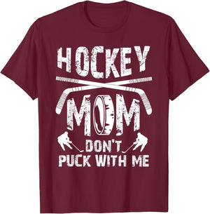 Hockey Mom Don't Puck With Me Ice Hockey Player Moms Gifts T-Shirt - T-Shirt | Maroon