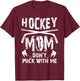 Hockey Mom Don't Puck With Me Ice Hockey Player Moms Gifts T-Shirt - T-Shirt | Maroon