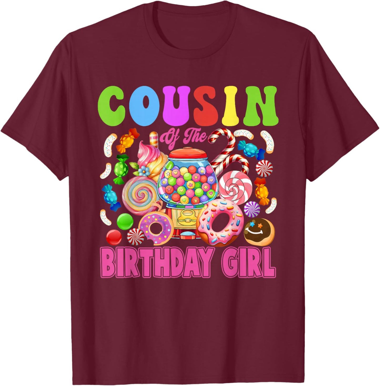 Cousin of The Birthday Girl Candyland Matching Family T-Shirt - T-Shirt | Maroon